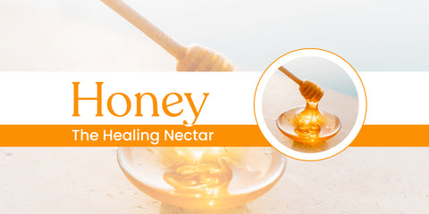 Honey: The Healing Nectar