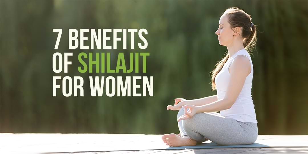7 BENEFITS OF SHILAJIT FOR WOMEN