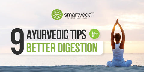 Ayurvedic tips for digestion