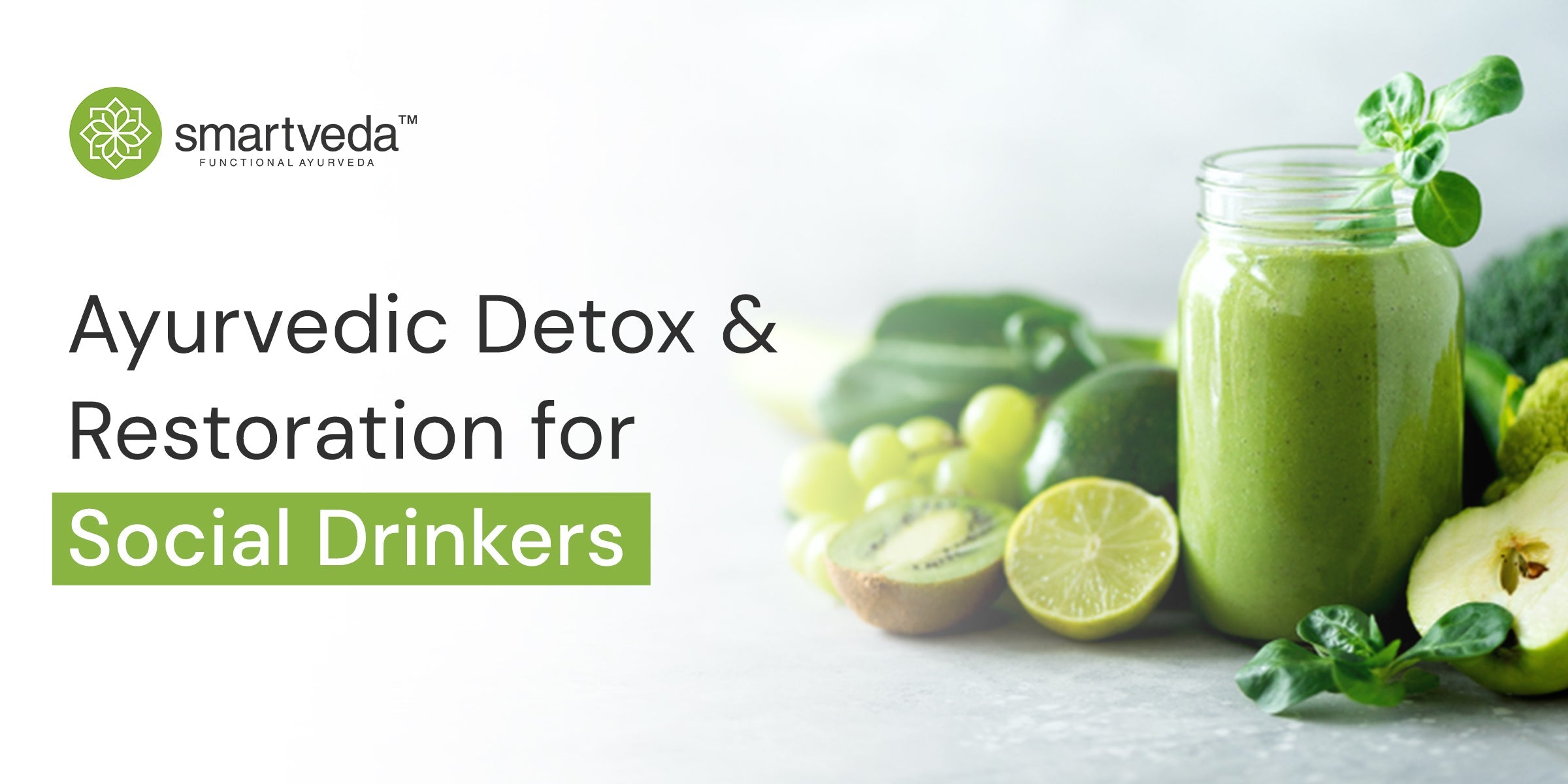 Ayurvedic Detox and Restoration for Social Drinkers