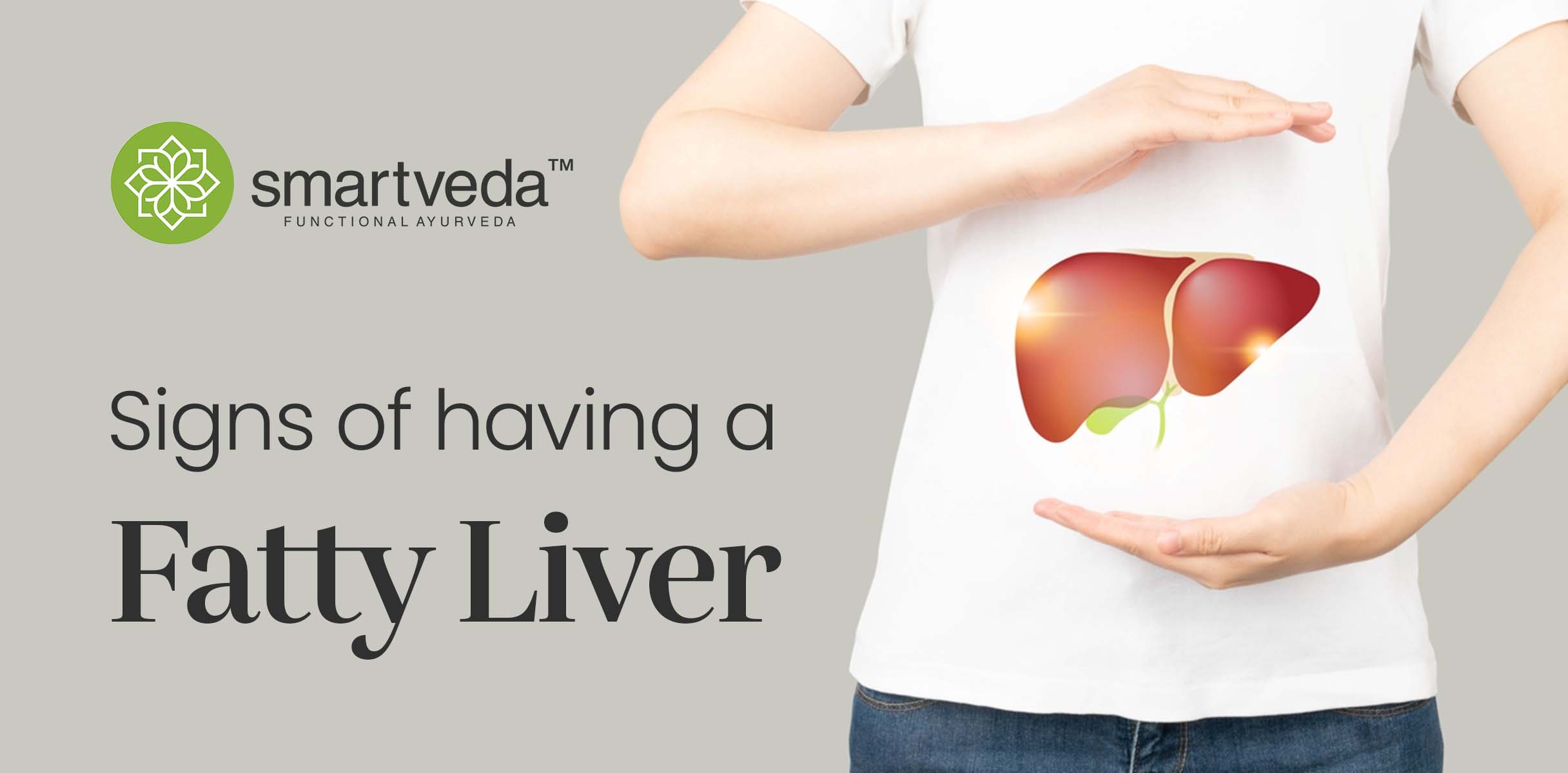 Signs of having a fatty liver!