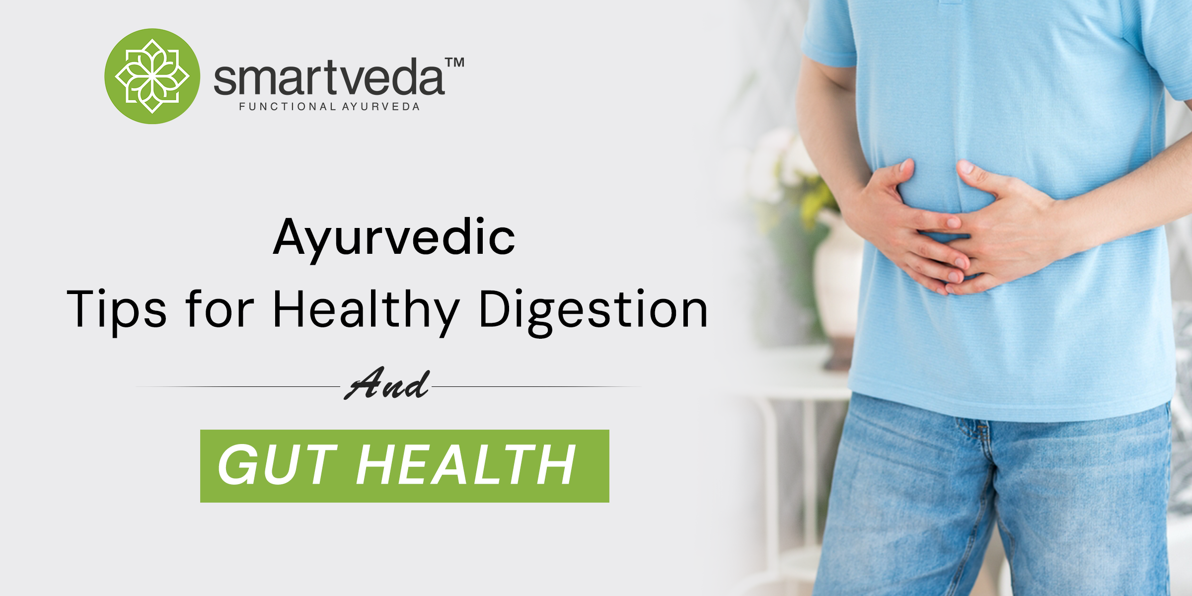 Ayurvedic tips for Healthy Digestion and Gut Health!