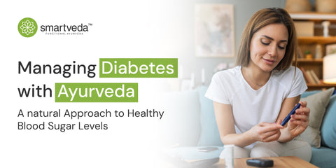 Managing Diabetes with Ayurveda: A Natural Approach to Healthy Blood Sugar Levels