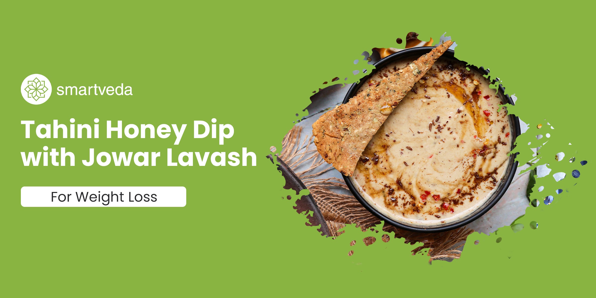 Tahini Honey Dip with Jowar Lavash For Weight Loss