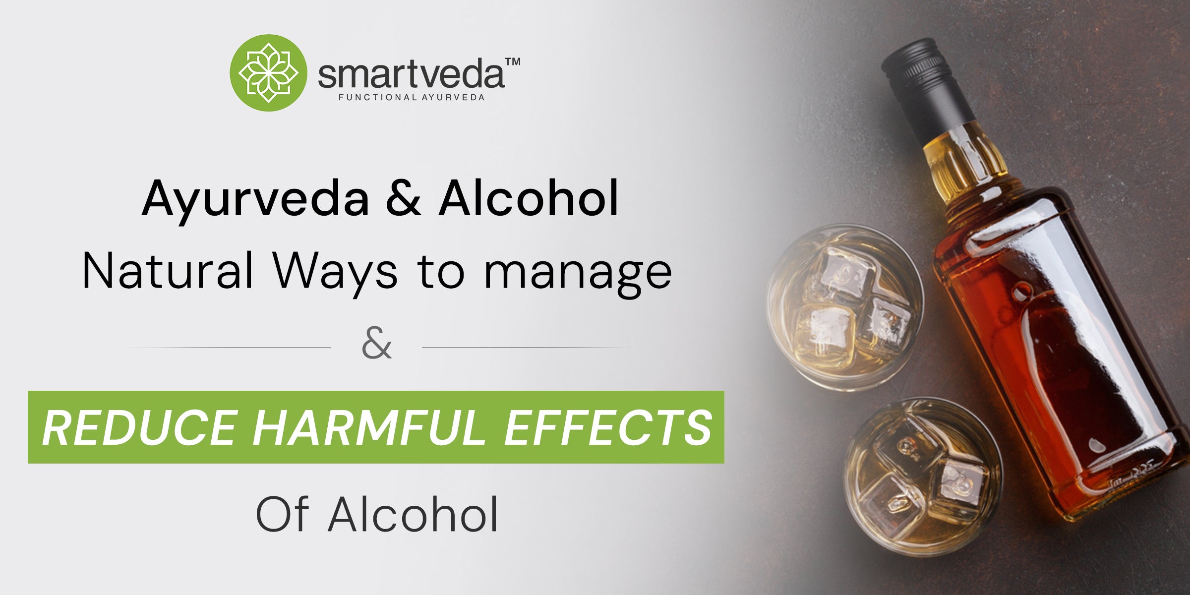 Ayurveda and Alcohol: Natural Ways to Manage and Reduce Harmful Effects