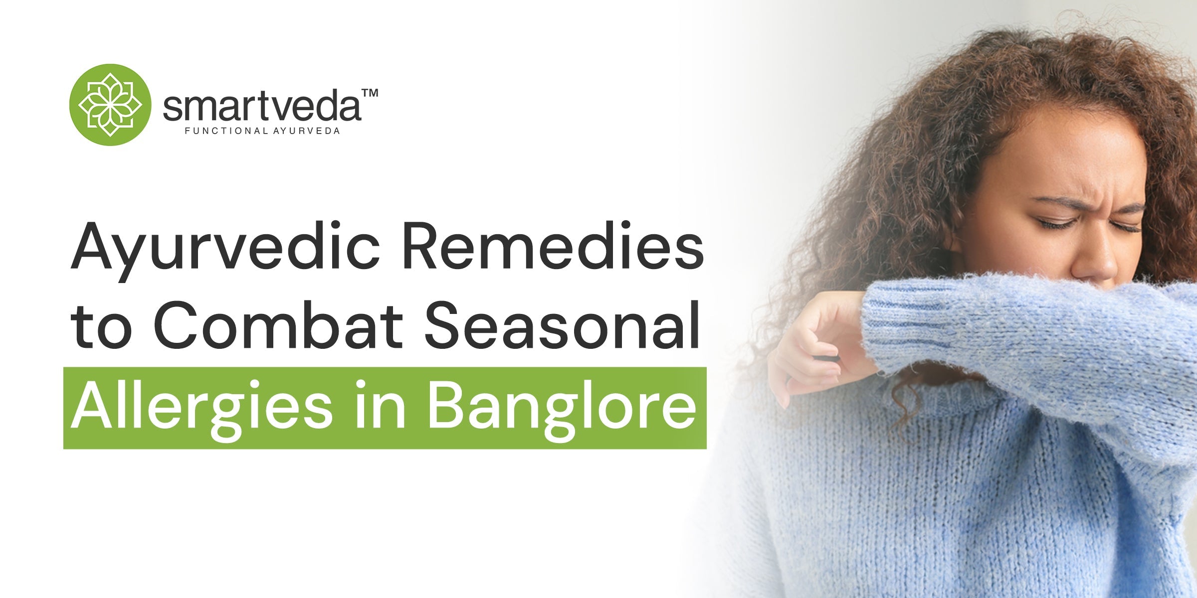 Ayurvedic Remedies to Combat Seasonal Allergies in Bangalore