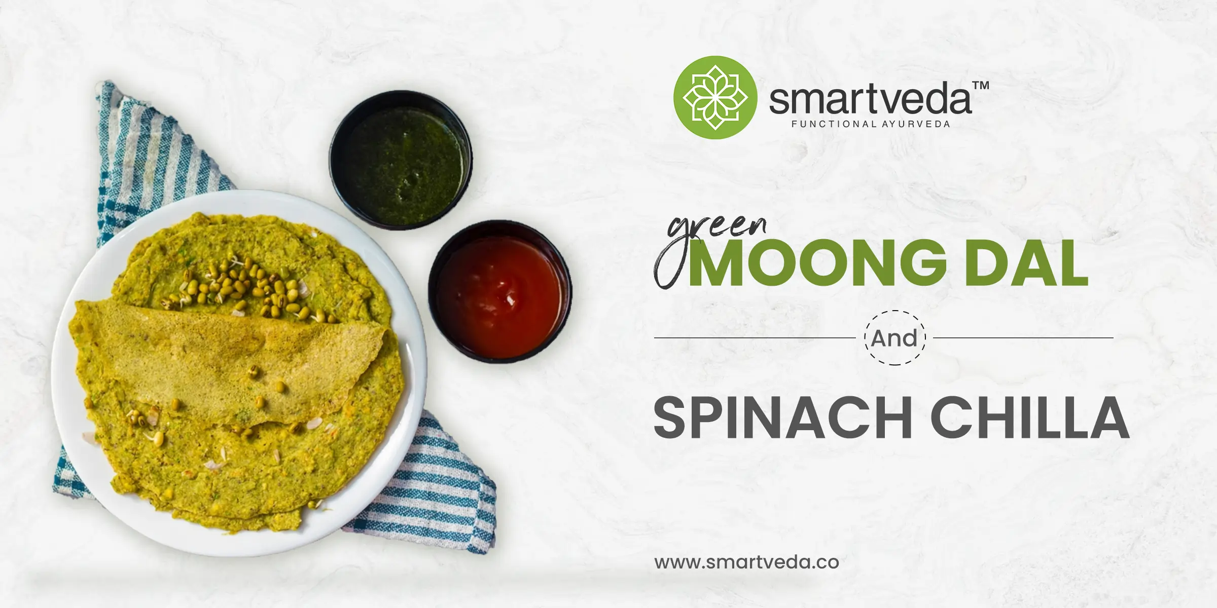 Green Moong Dal and Spinach Chilla