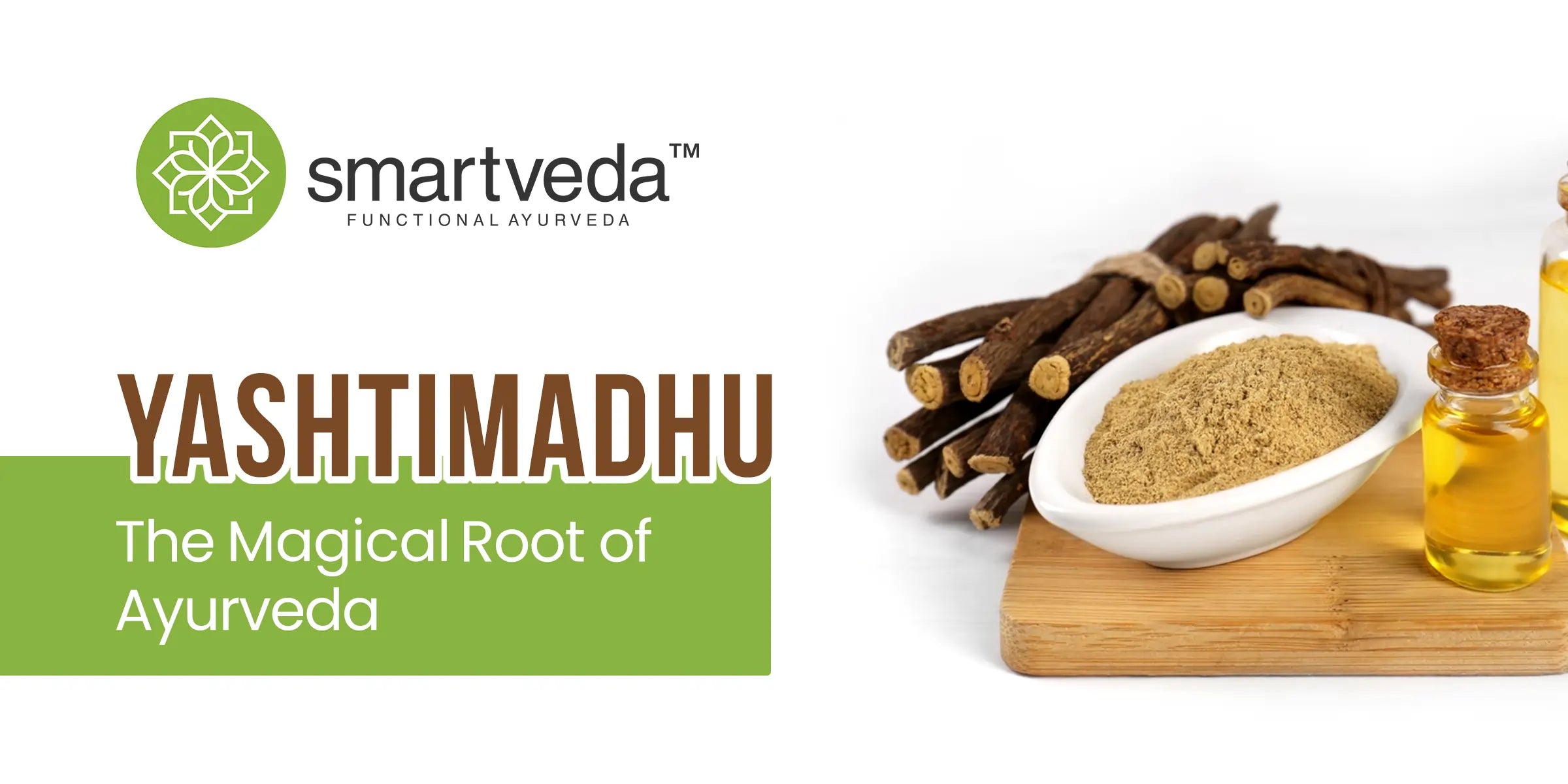 Yashtimadhu: The Magical Root of Ayurveda